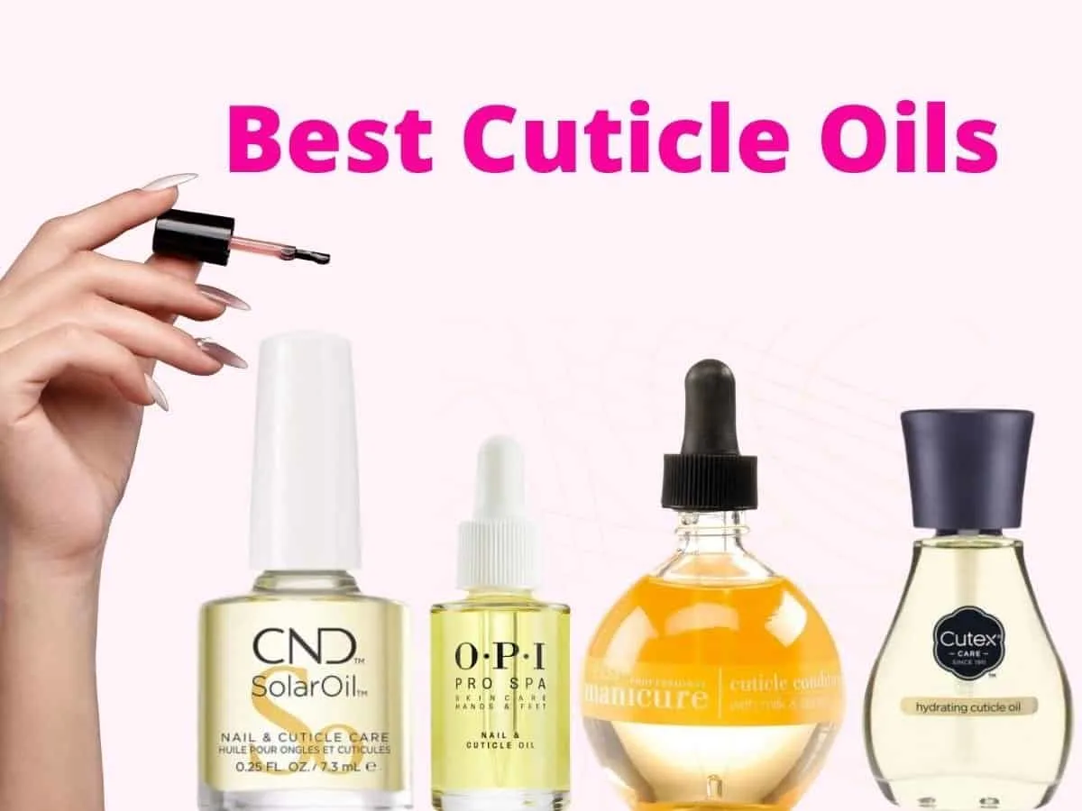 Best Cuticle Oils